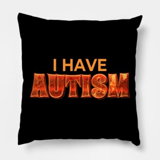 i have autism flame Pillow
