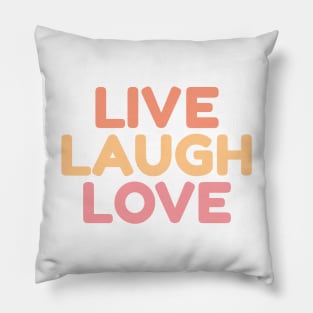 Live Laugh Love Pillow