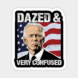 Biden Dazed And Very Confused - Funny Anti Biden - US Distressed Flag - Pro America Magnet