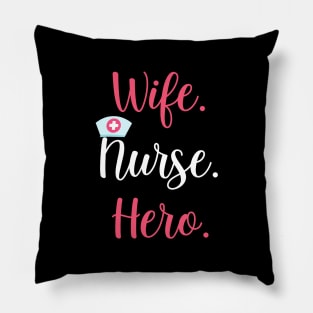 Wife. Nurse. Hero. Mom Appreciation Gift for Women Pillow