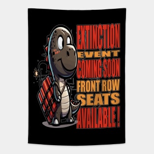 Extinction Coming Soon - Front Row Seats Available Tapestry