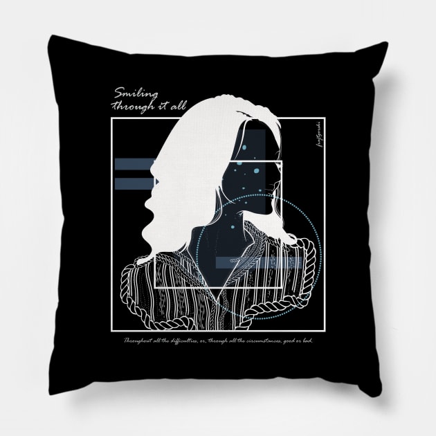 Smiling through it all version 5 Pillow by Frajtgorski