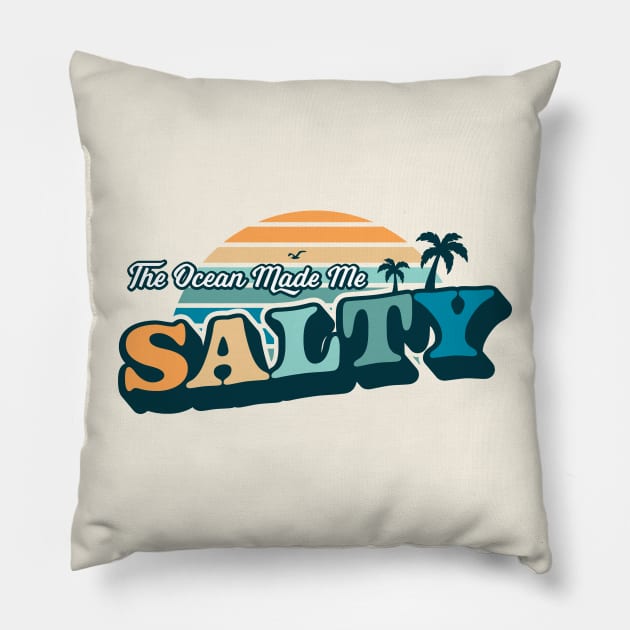 The Ocean Made Me Salty Beach Summer Vacation Pillow by OrangeMonkeyArt