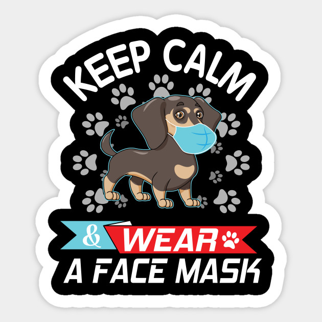 Dachshund Dog With Face Mask Keep Calm And Wear A Face Mask