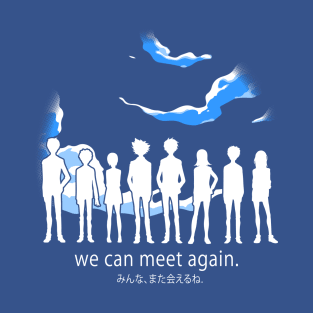 We Can Meet Again T-Shirt