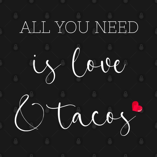 Womens All You Need Is Love and Tacos Cute Funny cute Valentines Day by Just Be Cool Today