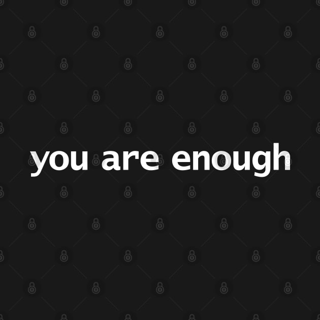 You Are Enough Funny Typography by ellenhenryart