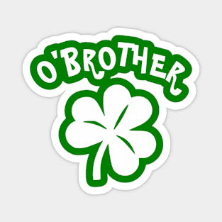 Paddy's Day - O'Brother Magnet