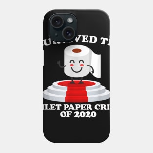 I Survived The Toilet Paper Crisis Of 2020 Phone Case