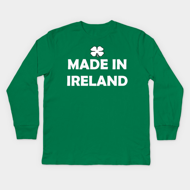 Made In Ireland Irish St Patricks Day St Pattys Day Clothes