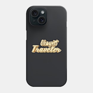 Okayest Traveler typography Phone Case