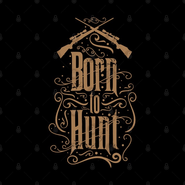 Born to Hunt by CTShirts