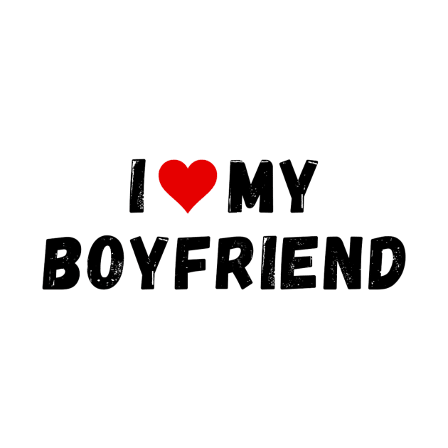 I love my boyfriend - I heart my boyfriend by Perryfranken