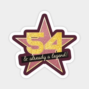 54th Birthday Gifts - 54 Years old & Already a Legend Magnet