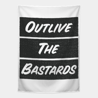 Outlive the bastards Tapestry