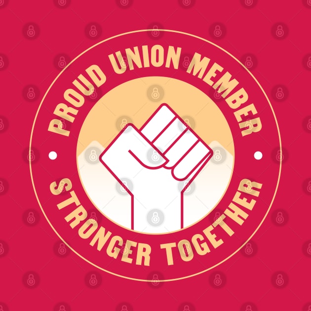 Proud Union Member - Unionised Work by Football from the Left