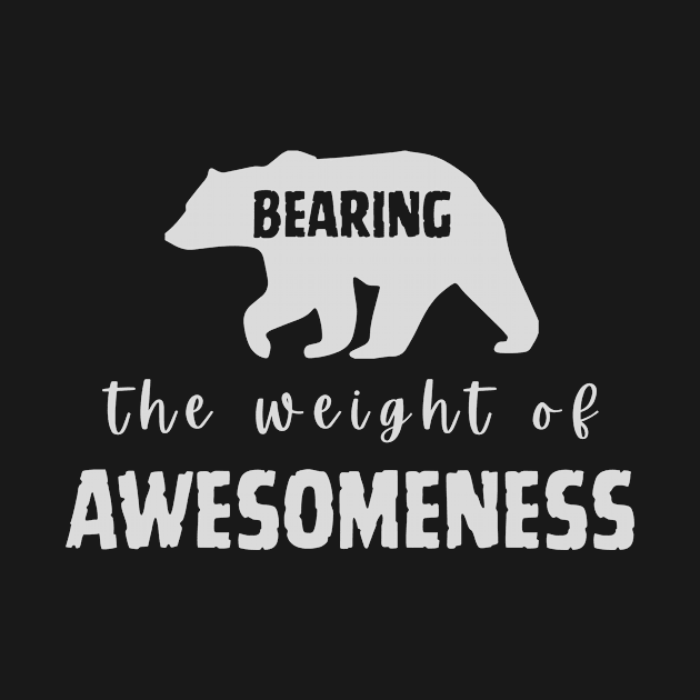 Bearing the weight of Awesomeness by Anne's Boutique