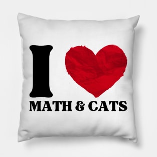 I love math and cats. Cat lovers funny Pillow