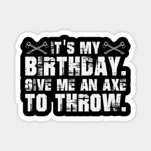 Axe Throwing Funny Birthday Axe Thrower Magnet