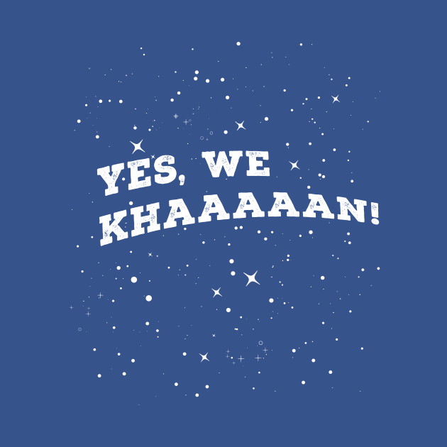 Yes We Khaaaan! by 38Sunsets