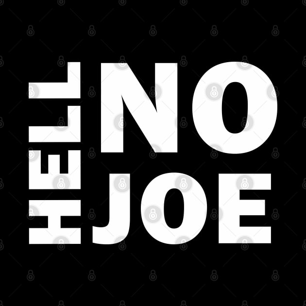 Hell No Joe by valentinahramov