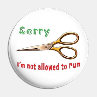 Don't Run With Scissors Pin