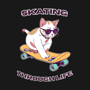 Cat Skating Through Life - Funny Cat And Skate Design T-Shirt