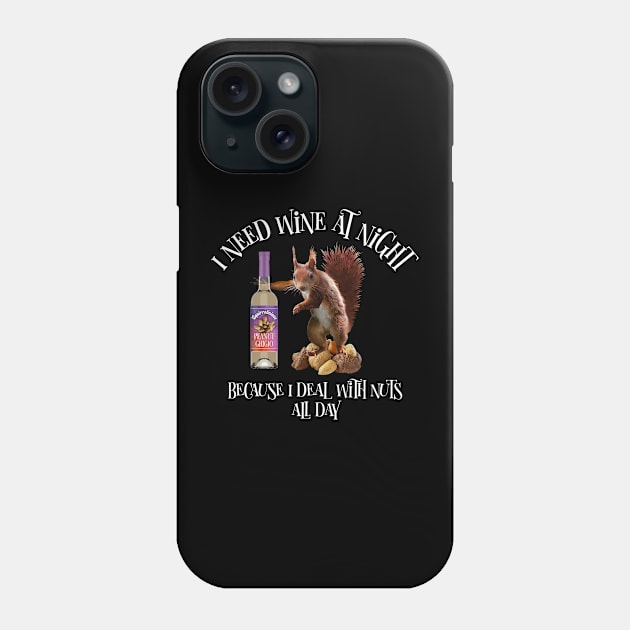 Nuts All Day - Funny Squirrel Wine Drinker Phone Case by eBrushDesign