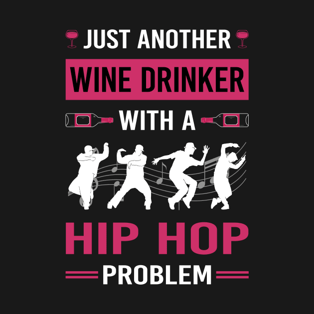 Wine Drinker Hip Hop Hiphop by Good Day