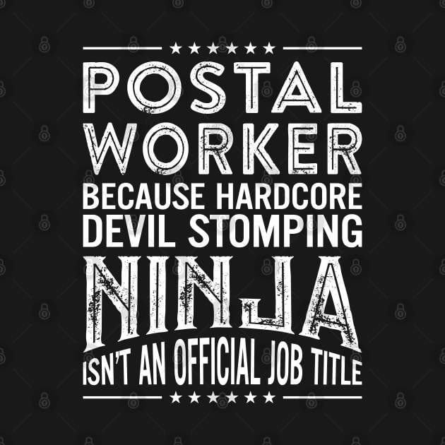 Postal worker Because Hardcore Devil Stomping Ninja Isn't An Official Job Title by RetroWave