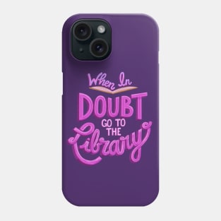 When In Doubt Go to the Library - Purple Phone Case