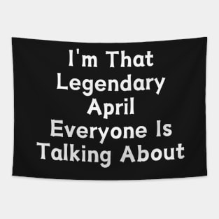 I'm That Legendary April Everyone Is Talking About Tapestry