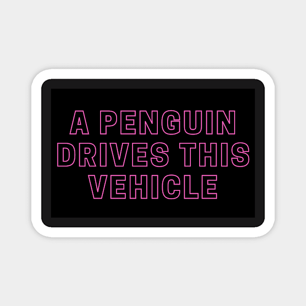 A penguin drives this vehicle Magnet by LukjanovArt