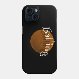 Balling on the hardwood Phone Case