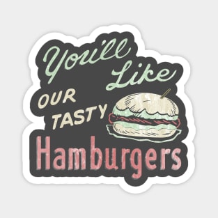 "You'll Like Our Tasty Hamburgers" Vintage Diner Sign (+ Distressed Texture) Magnet