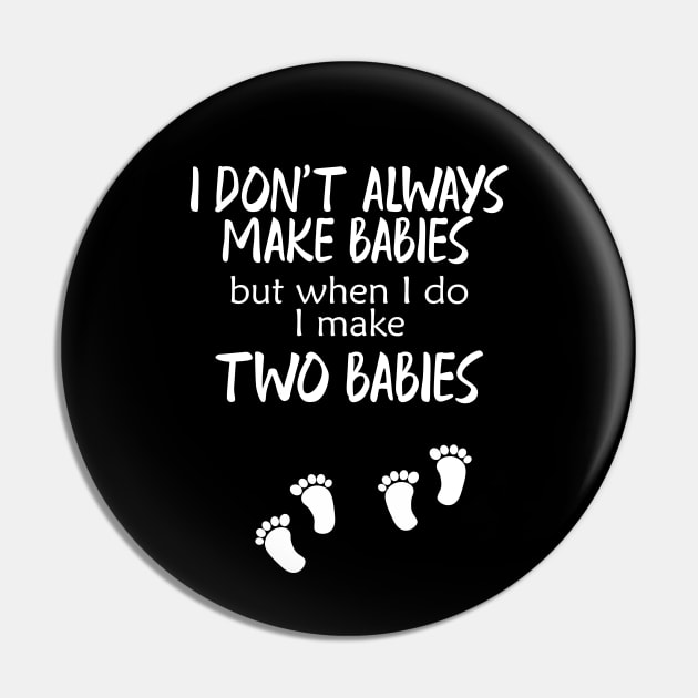 Pregnancy - I make two babies Pin by KC Happy Shop