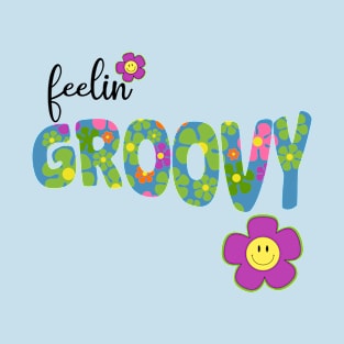 Feelin' Groovy 70's tee T-Shirt