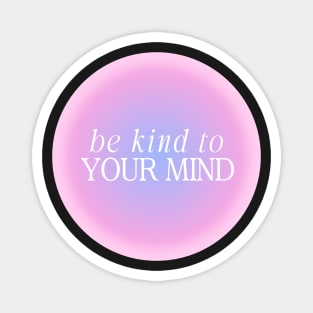 Positive Mental Health Be Kind to Your Mind Pink Purple Aura Magnet