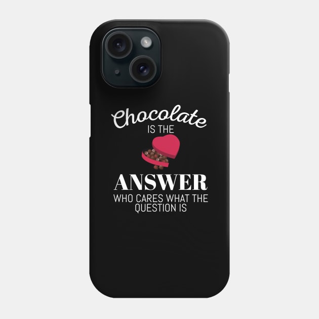 Chocolate Lover Quote Gift Chocolate Is The Answer Gift Phone Case by Tracy