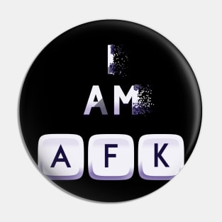 I am AFK Pin