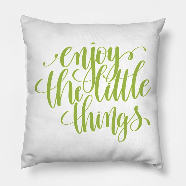 Enjoy the Little Things Quote Pillow by greenoriginals