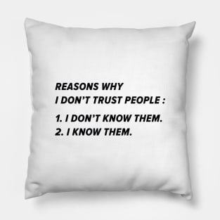 I Don't Trust People Pillow