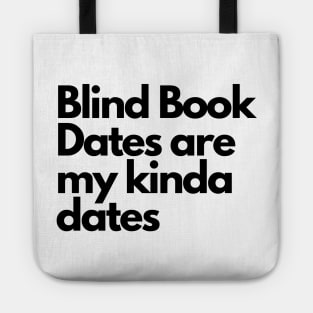 Blind book dates- funny fangirl quote Tote