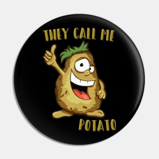 They Call Me Potato! Pin
