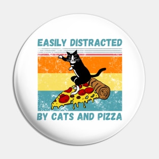 Easily Distracted By Cats And Pizza Funny Cats And Pizza Lover Pin