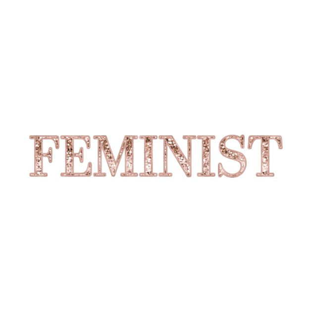 Feminist - rose gold sparkle by RoseAesthetic