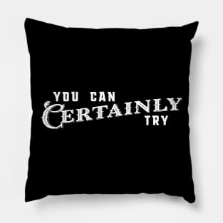 You Can Certainly Try Gamemaster Quotes Roleplaying Addict - Tabletop RPG Vault Pillow