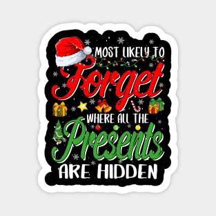 Most Likely Forget Where All The Presents Are Hidden Xmas Magnet