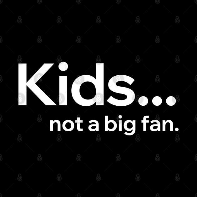 Kids Not A Big Fan by Aome Art