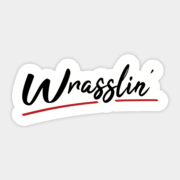 Wrasslin' - Black - Wrestling - Sticker